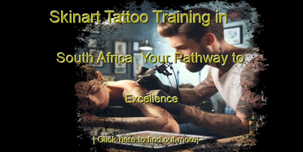 Skinart Tattoo Training in South Africa | Your Pathway to Excellence-South Africa